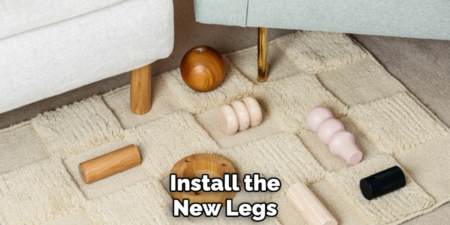 Install the
New Legs