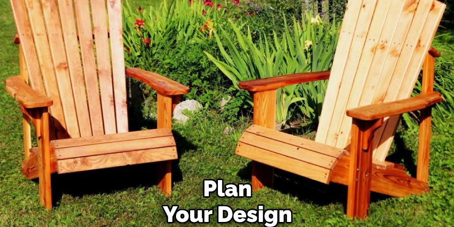 Plan
Your Design