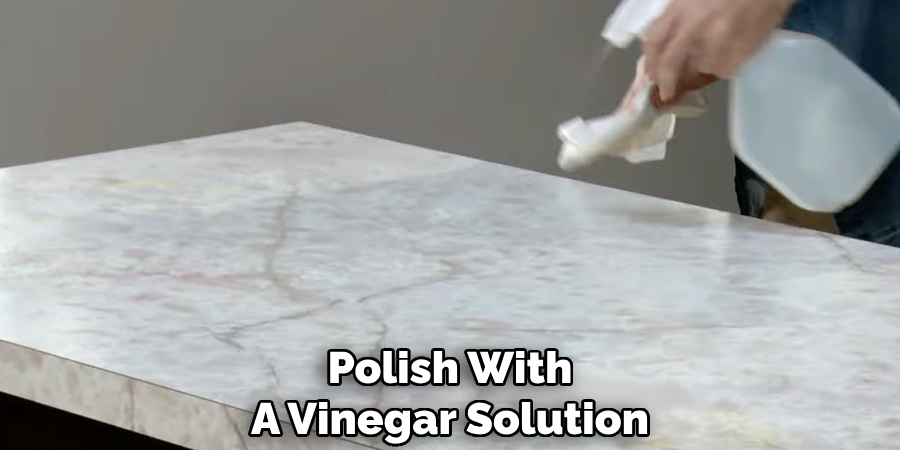 Polish With
A Vinegar Solution