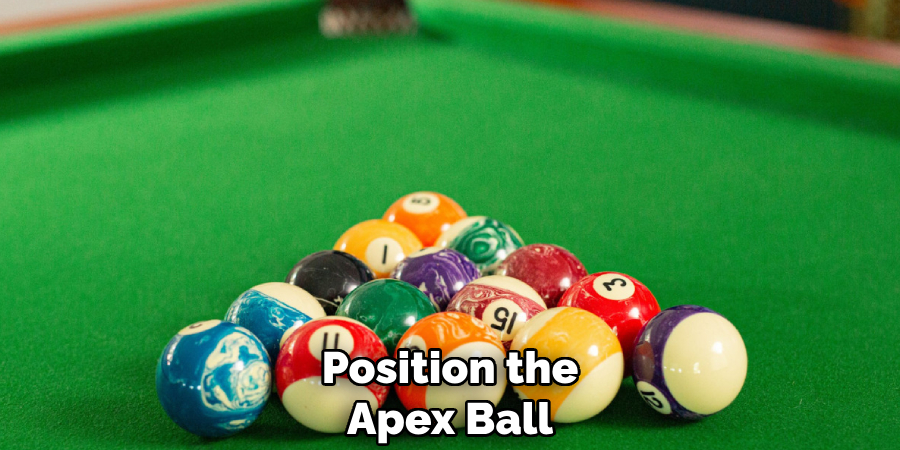 Position the
Apex Ball