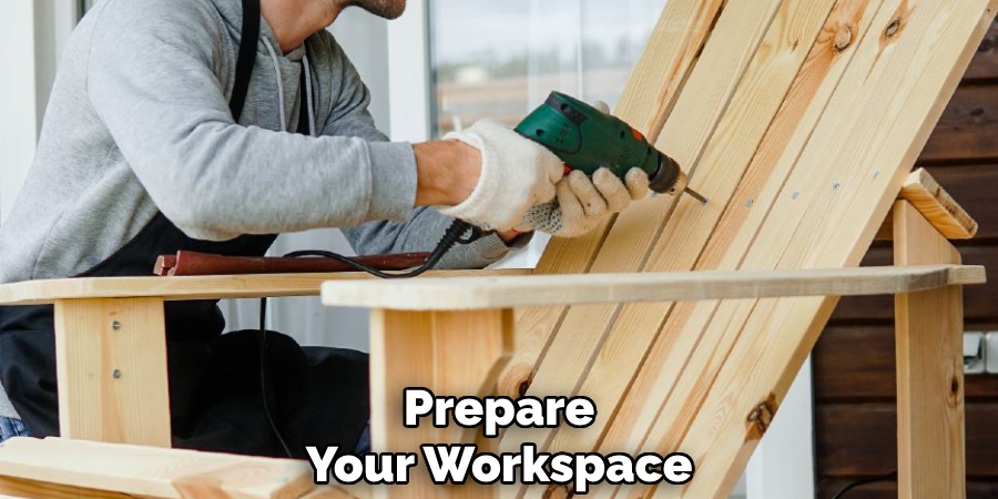 Prepare
Your Workspace