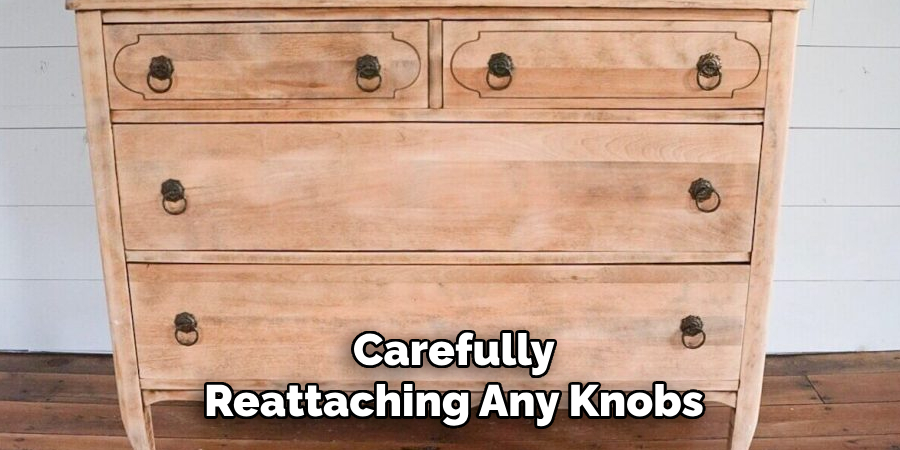 Carefully Reattaching Any Knobs