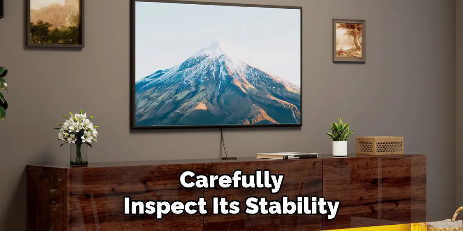 Carefully Inspect Its Stability