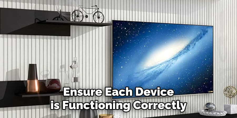 Ensure Each Device is Functioning Correctly