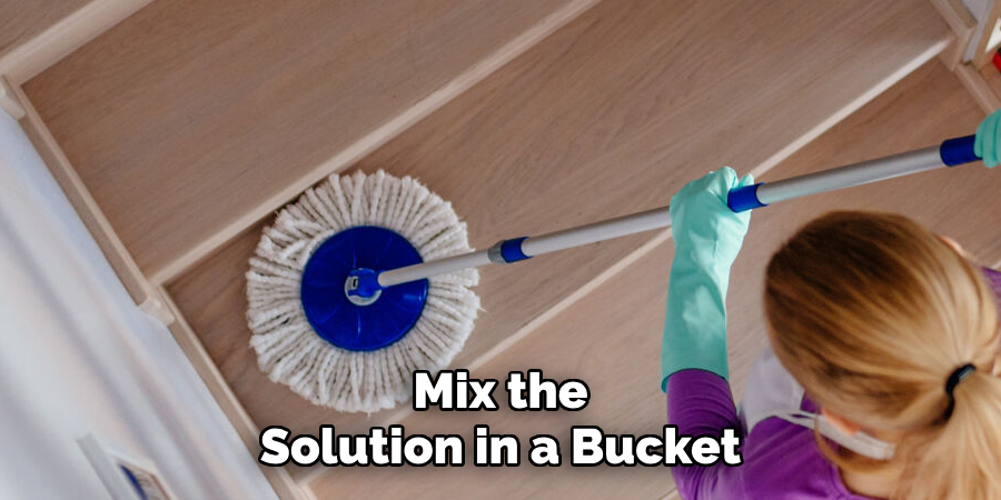 Mix the Solution in a Bucket
