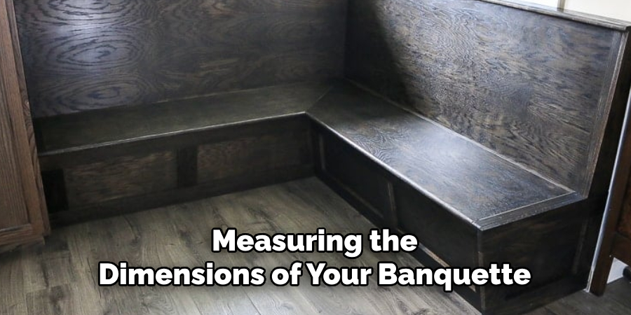 Measuring the Dimensions of Your Banquette