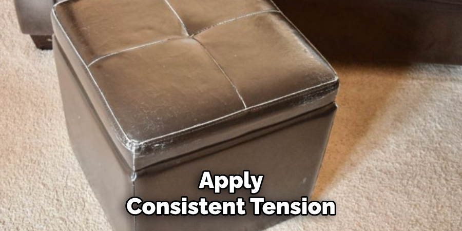 Apply Consistent Tension