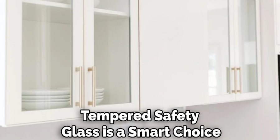 Tempered Safety
Glass is a Smart Choice