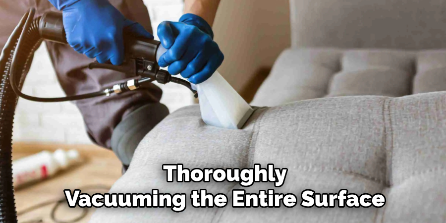 Thoroughly Vacuuming the Entire Surface