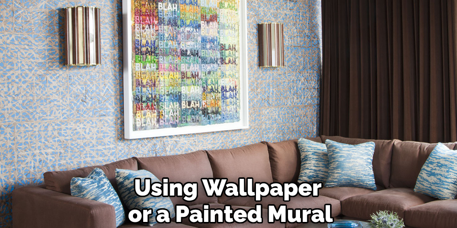 Using Wallpaper
or a Painted Mural