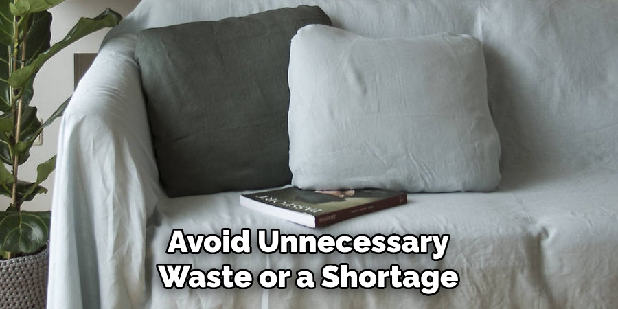 Avoid Unnecessary Waste or a Shortage