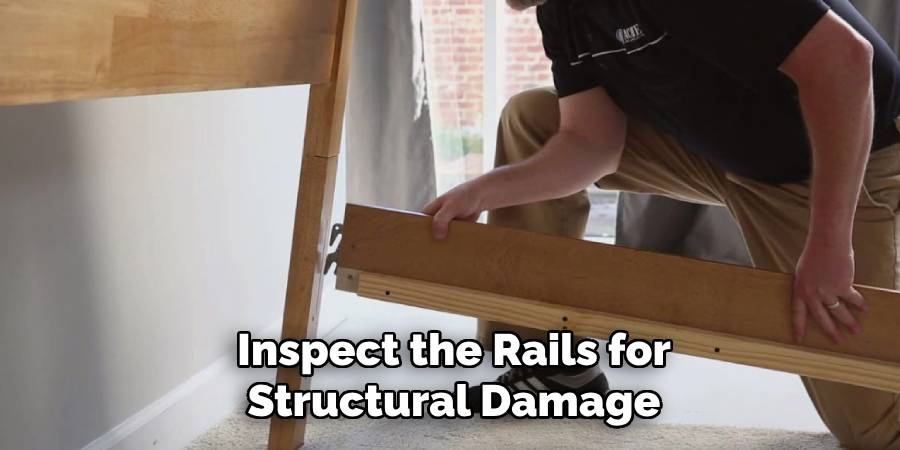 Inspect the Rails for Structural Damage