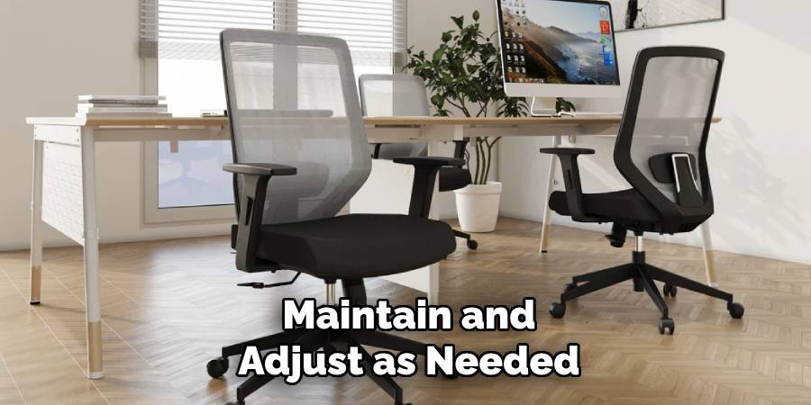 Maintain and Adjust as Needed