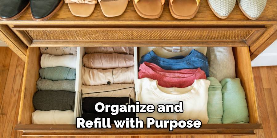 Organize and Refill with Purpose