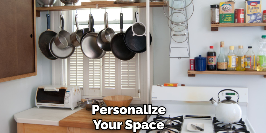 Personalize
Your Space