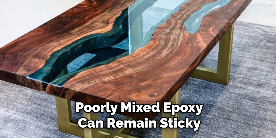 Poorly Mixed Epoxy Can Remain Sticky