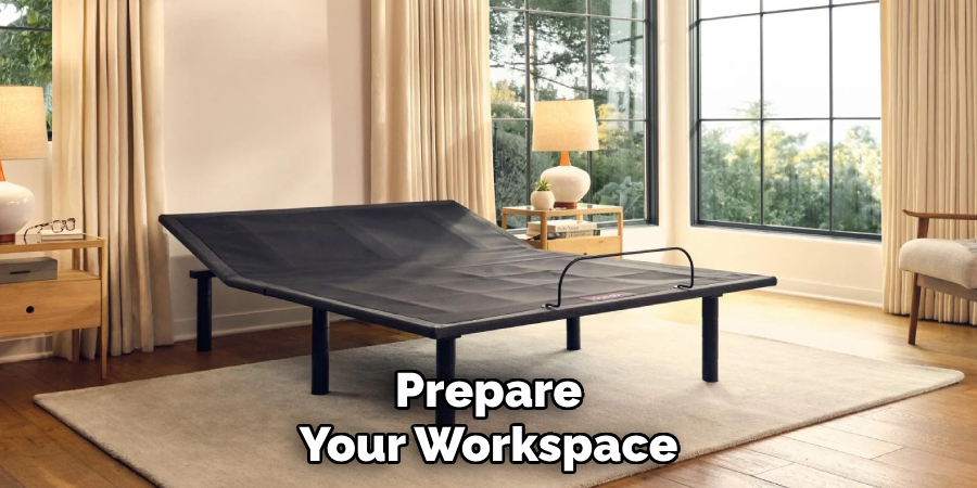 Prepare
Your Workspace