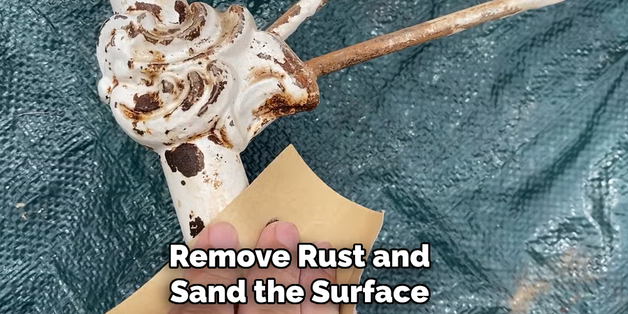 Remove Rust and
Sand the Surface