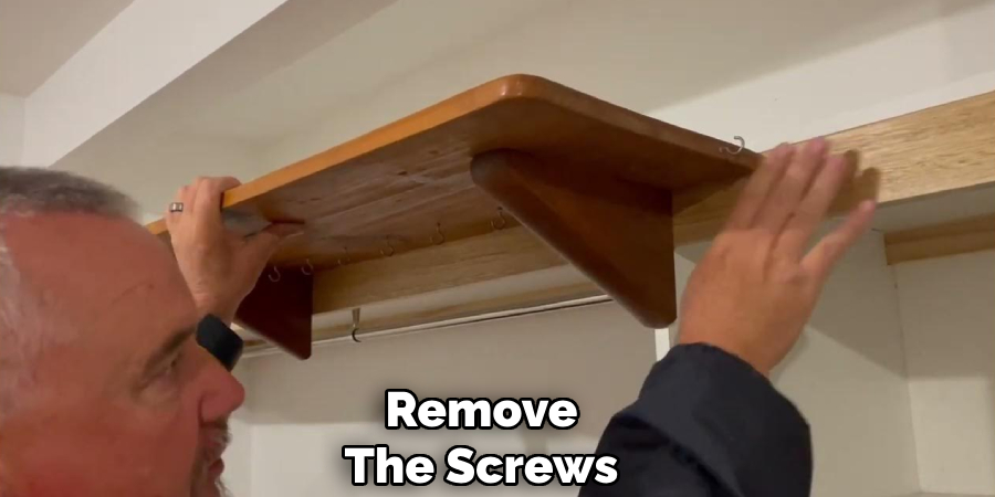 Remove
The Screws