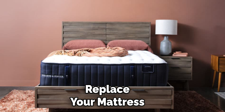 Replace
Your Mattress