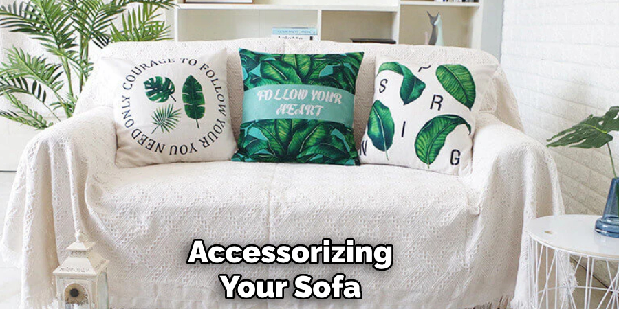 Accessorizing
Your Sofa