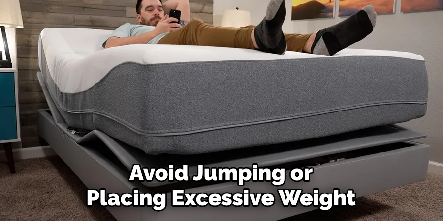 Avoid Jumping or Placing Excessive Weight