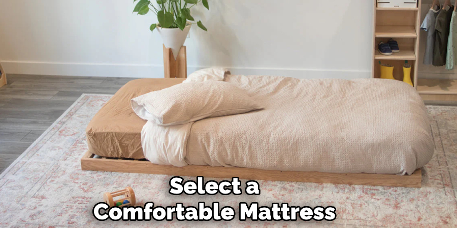 Select a
Comfortable Mattress