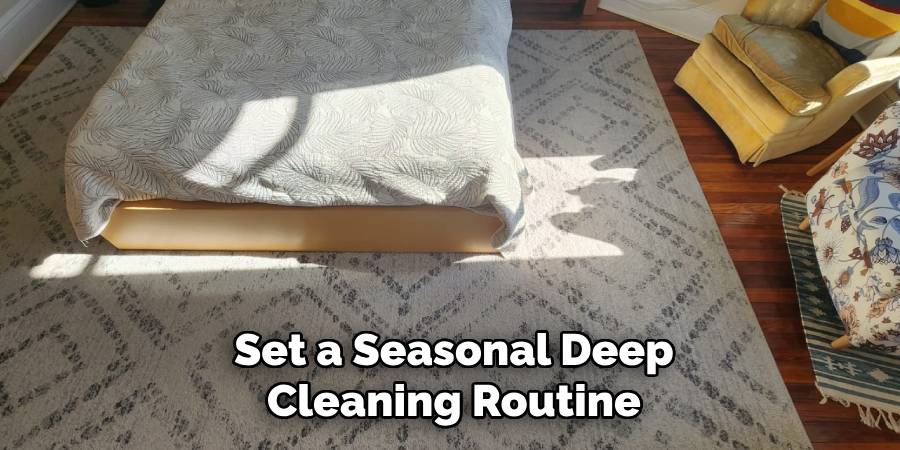 Set a Seasonal Deep Cleaning Routine