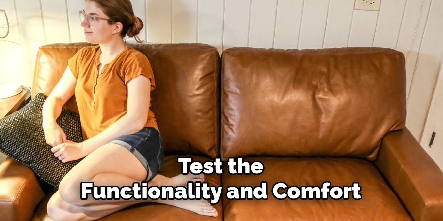 Test the Functionality and Comfort