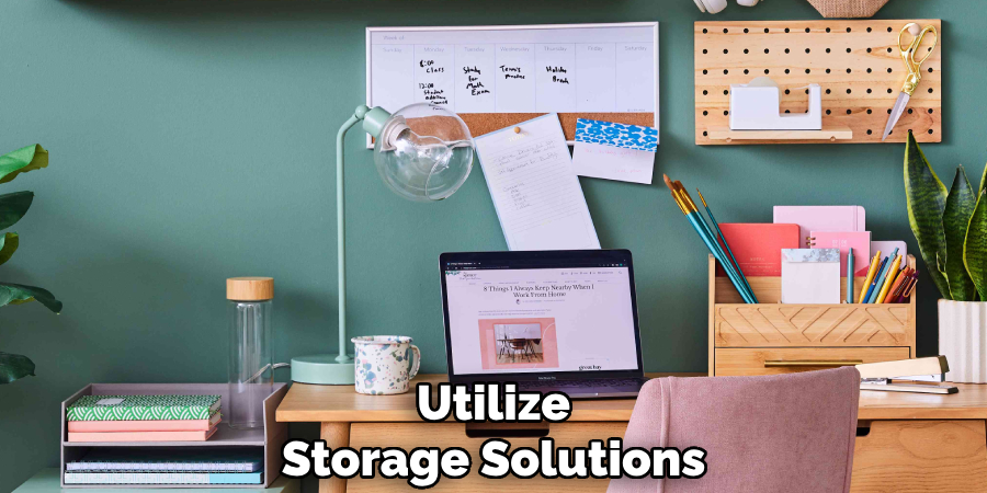 Utilize
Storage Solutions