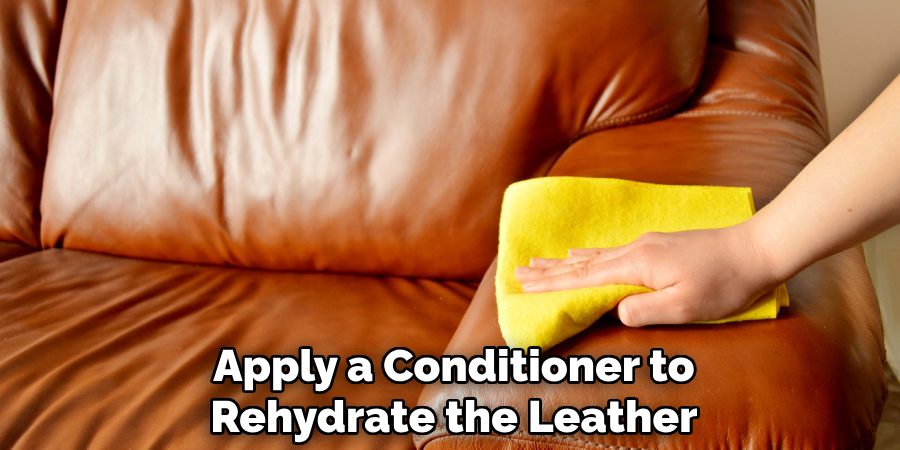 Apply a Conditioner to
Rehydrate the Leather