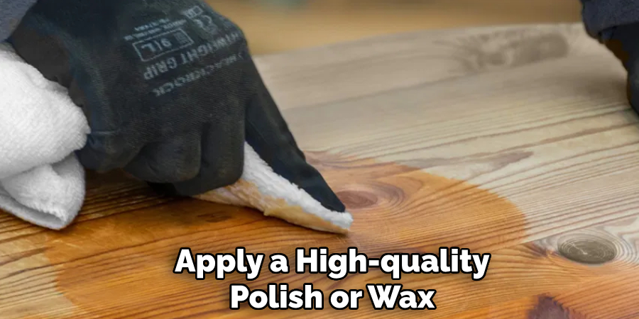 Apply a High-quality
Polish or Wax