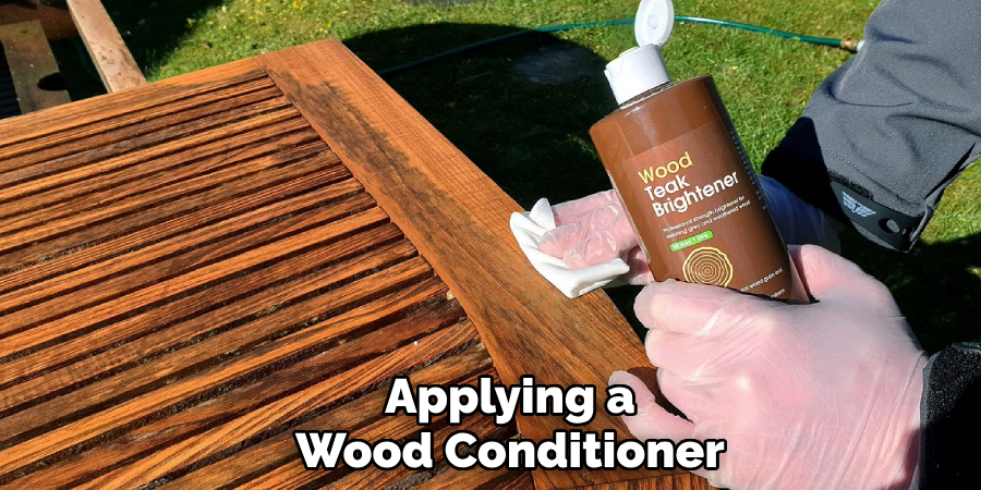 Applying a
Wood Conditioner