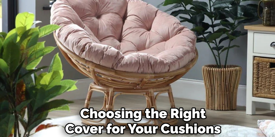 Choosing the Right
Cover for Your Cushions