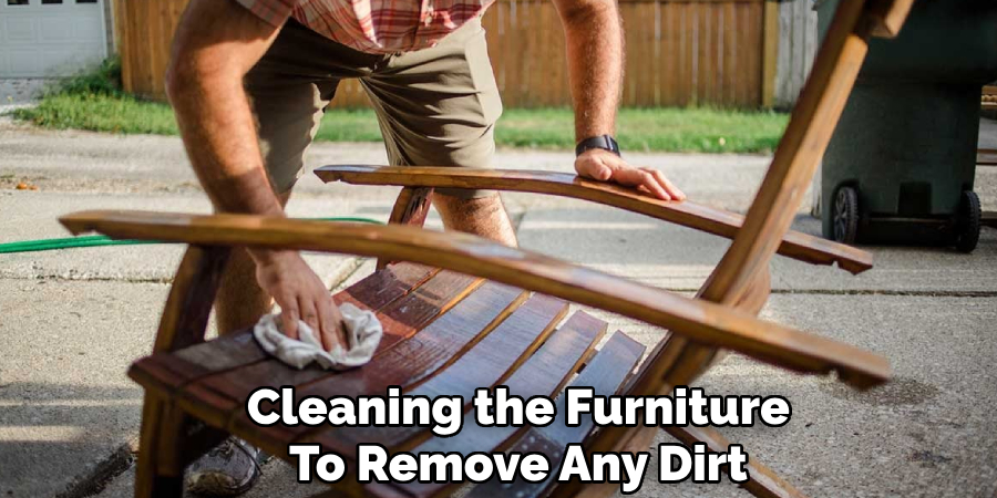 Cleaning the Furniture
To Remove Any Dirt