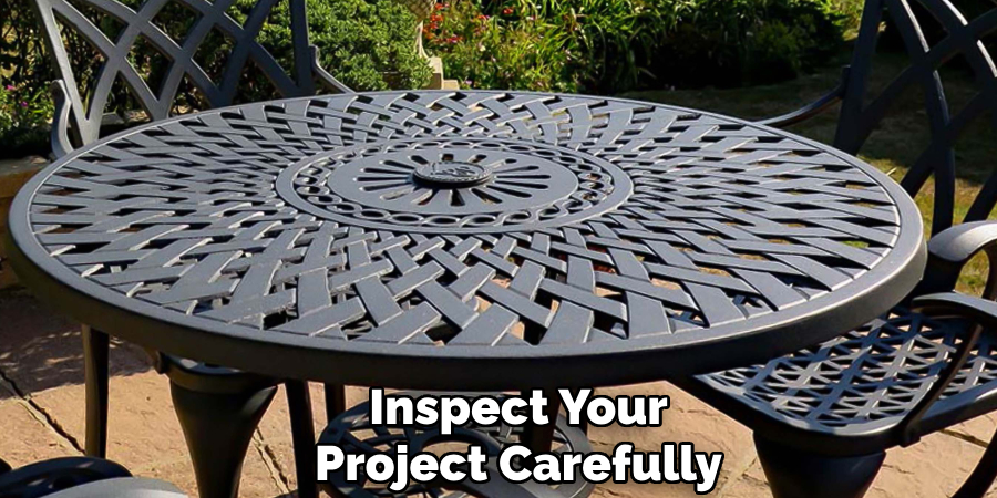 Inspect Your
Project Carefully