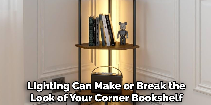 Lighting Can Make or Break the
Look of Your Corner Bookshelf