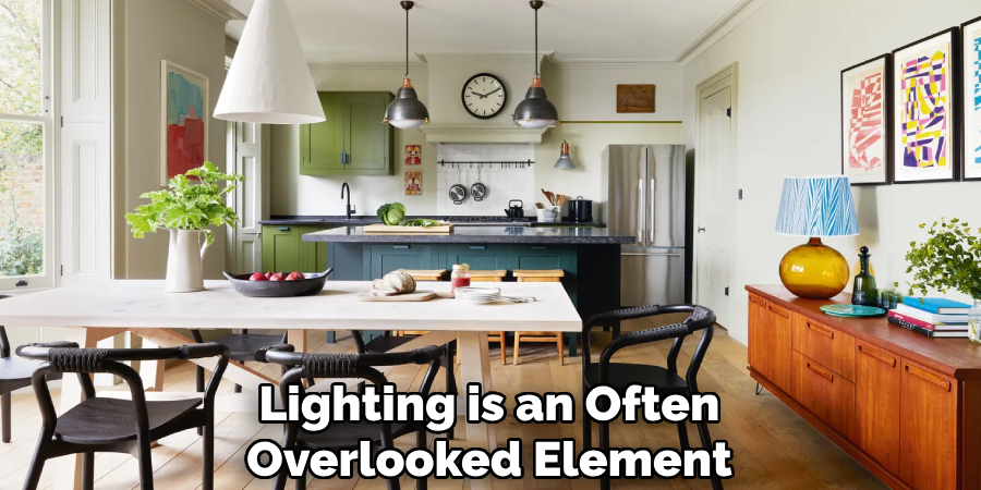Lighting is an Often
Overlooked Element 