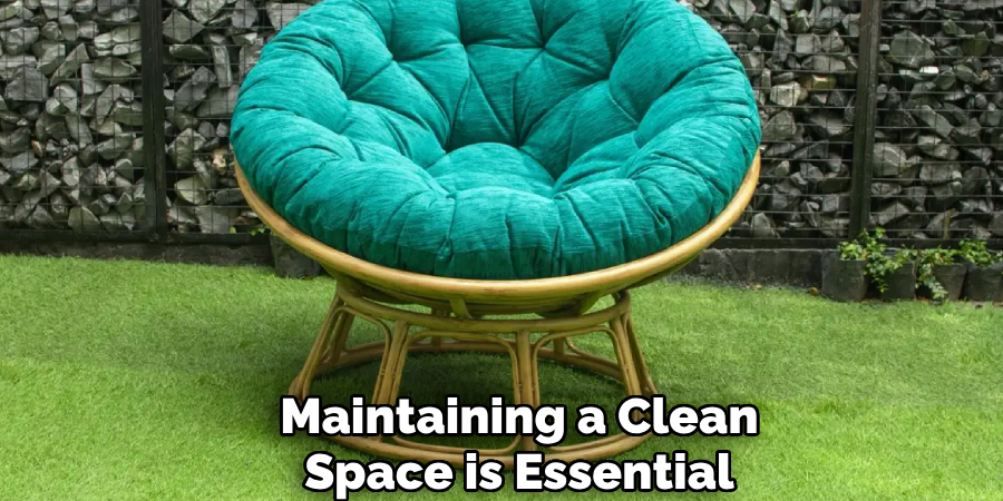 Maintaining a Clean
Space is Essential