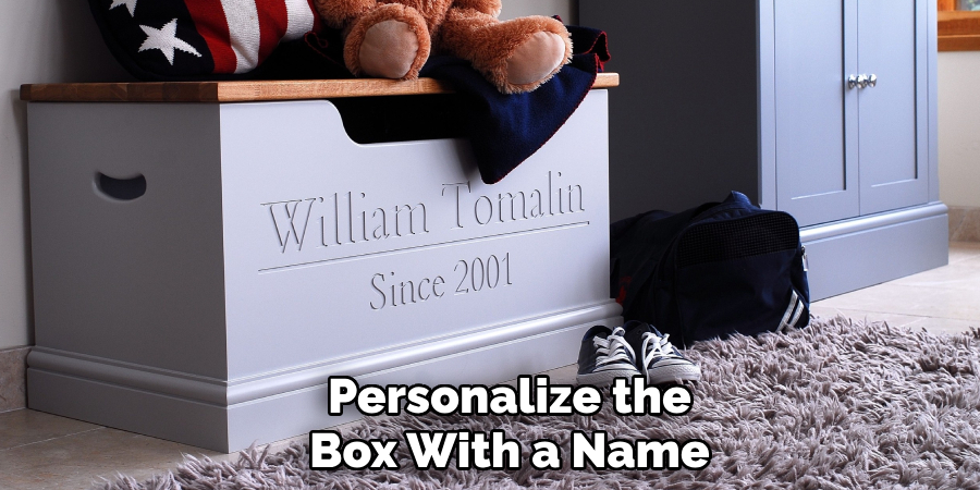 Personalize the
Box With a Name