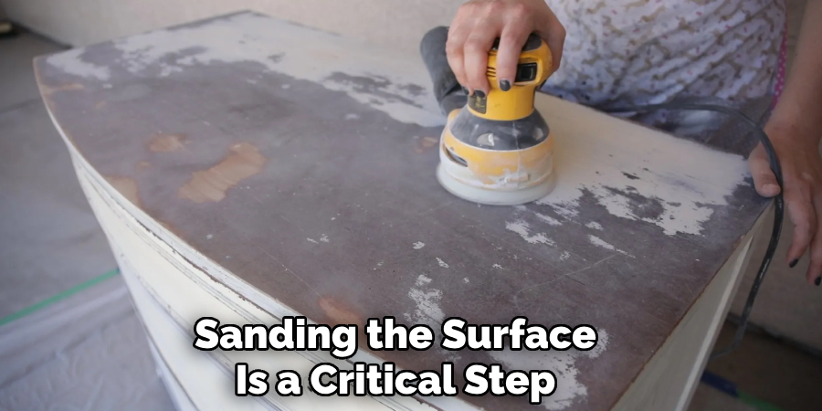 Sanding the Surface
Is a Critical Step