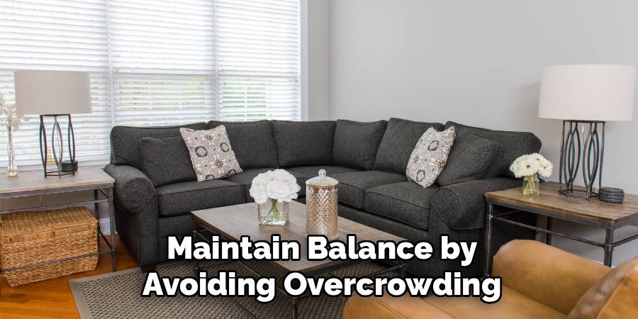 Maintain Balance by Avoiding Overcrowding