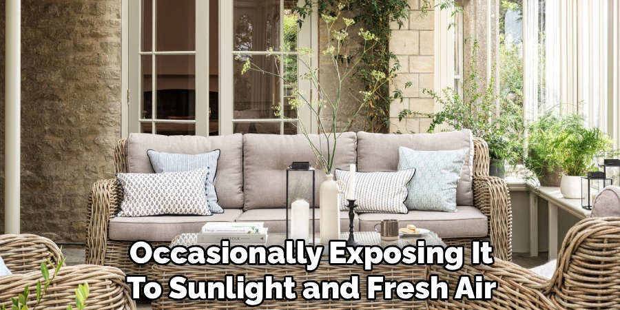 Occasionally Exposing It
To Sunlight and Fresh Air