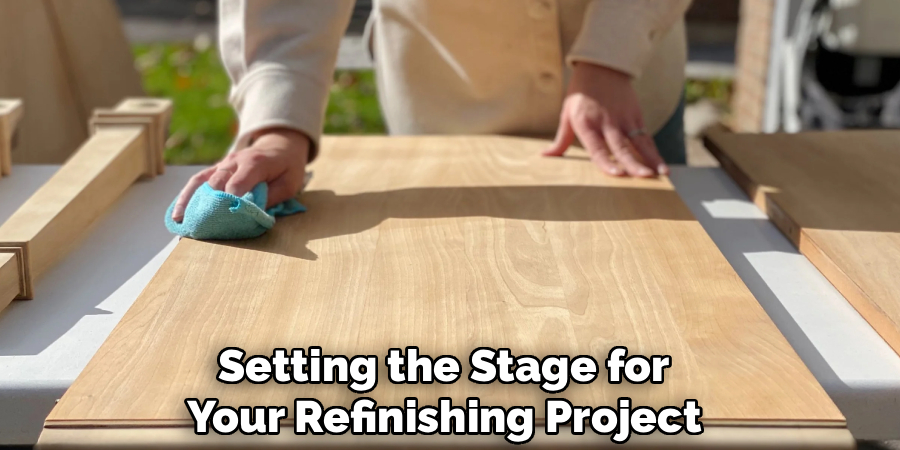 Setting the Stage for
Your Refinishing Project