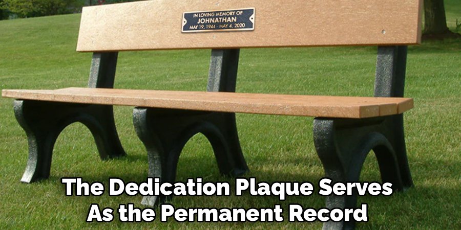 The Dedication Plaque Serves
As the Permanent Record 