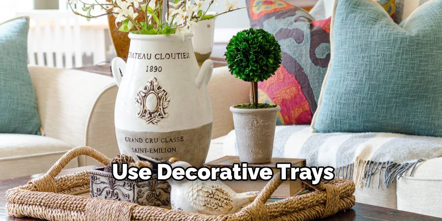 Use Decorative Trays