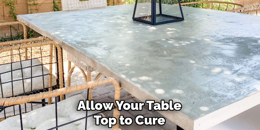 Allow Your Table
Top to Cure