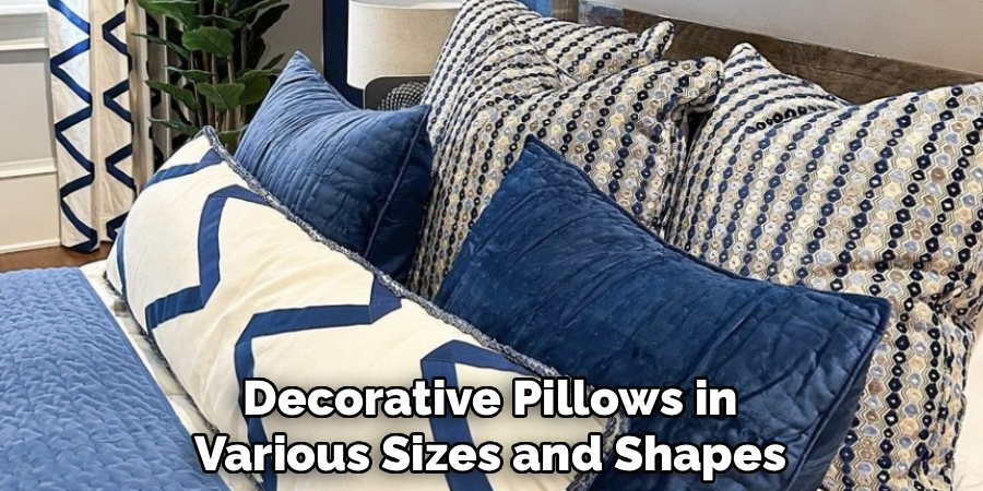 Decorative Pillows in
Various Sizes and Shapes