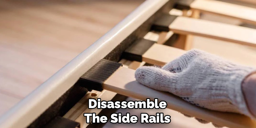 Disassemble
The Side Rails
