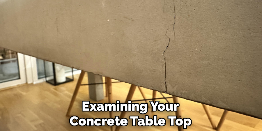 Examining Your
Concrete Table Top